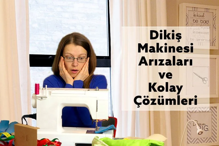 Dikiş Makinesi Arızaları